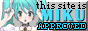 this site is miku approved' button with a picture of world is mine miku on the left